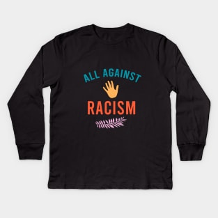 All against racism Kids Long Sleeve T-Shirt
